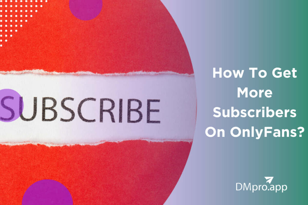 How To Get More Subscribers On OnlyFans
